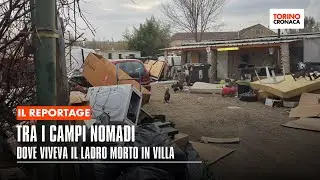 Tra i campi nomadi dove viveva il ladro morto in villa