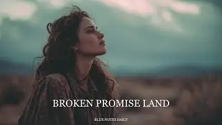 Broken Promise Land (Official Audio) | Blue Notes Daily