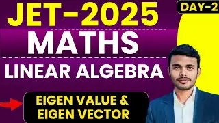 JPSC JET PAPER 2 MATH |LINEAR ALGEBRA ( Eigen Value & Vector ) |Jharkhand assistant professor| DAY-2
