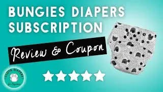 Bungies Cloth Diaper Subscription Box FULL REVIEW & COUPON CODE | Cloth Diapers for Beginners