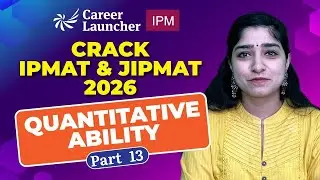 Crack IPMAT & JIPMAT 2026 &ndash; Number System Part 6 | Career Launcher IPM BBA