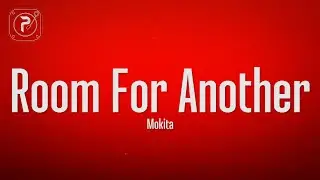 Mokita - Room For Another (Lyrics)