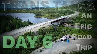 Trans Taiga An Epic Road Trip | DAY 6 | NORTHERN QUEBEC