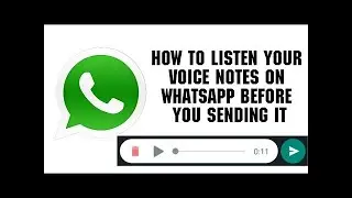 How to listen your Voice Notes on WhatsApp before sending it
