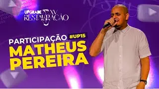 LOUVOR COM MATHEUS PEREIRA - Semin&aacute;rio Upgrade 15 (Domingo Manh&atilde;)