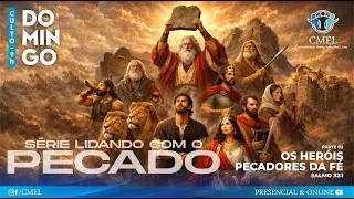 S&Eacute;RIE LIDANDO COM O PECADO..Transmiss&atilde;o ao vivo de CMEL