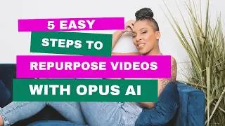5 Easy Steps to Repurpose Video Content for Social Media with Opus AI
