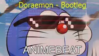 Doraemon Bootleg Remix [AnimeBeat]
