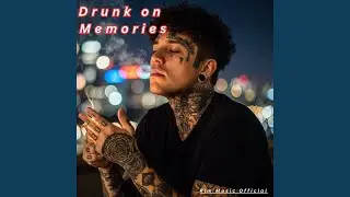 Drunk on Memories