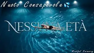 Nuoto Consapevole💦(Lento Senior - Insieme...Nessuna Età - Mindful Swimming🐬- Piscina)