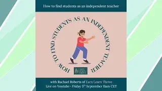 How to find clients as an independent teacher - with Rachael Roberts