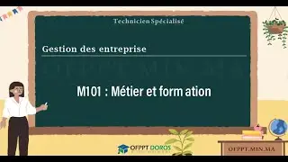 Cours OFPPT | Module M&eacute;tier et formation &ndash; M101 | Gestion des Entreprises 1&egrave;re ann&eacute;e