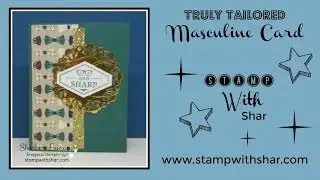 Truly Tailored Masculine Card - Stamp With Shar