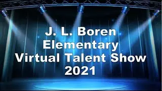 J. L. Boren Virtual Talent Show 2021