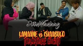 NOLOSHA GUURKA IYO TAN ISKAABULADA MIDEE MACAAN? | DoodWadaag
