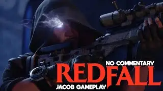 Redfall Jacob Gameplay - No Commentary