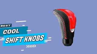 Top 5 Best Cool Shift Knobs Review in 2022