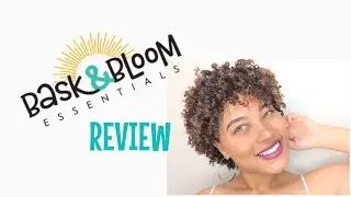 BASK AND BLOOM ESSENTIALS REVIEW + STYLE