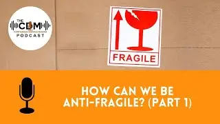 How Can We Be Anti-Fragile? (Part 1)