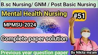 MPMSU- 2024 || Mental Health Nursing || Complete paper solution || 3rd year || by Nikita ma'am 