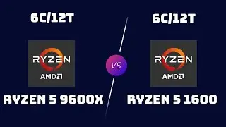Ryzen 5 9600X vs Ryzen 5 1600 &ndash; Slowest vs Fastest Ryzen 5 CPU!