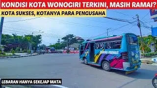 Suasana Terkini Kota Wonogiri Setelah ditinggal pergi Para Pemudik ‼️