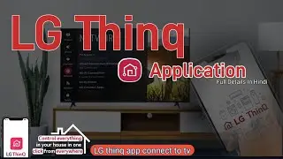 How To Connect LG Tv To Phone | LG ThinQ App tutorial in Hindi