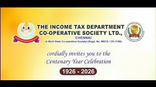 THE INCOME TAX DEPARTMENT CO-OPERATIVE SOCIETY LTD.,CHENNAI - Centenary Year Celebration1926-2026
