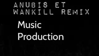 REMIX ANUBIS ET WANKILL STUDIO (Musique de base by YouTunes) - MUSIC PRODUCTION