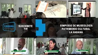 Simposio de Museolog&iacute;a Patrimonio Cultural La Habana. 
