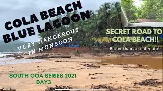 Cola Beach| Blue Lagoon| Cola Beach road| Goa in monsoon| Agonda villas| Goa 2021| Day 3