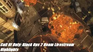 (Call Of Duty: Black Ops 2 Zombies) Beam Livestream Highlights