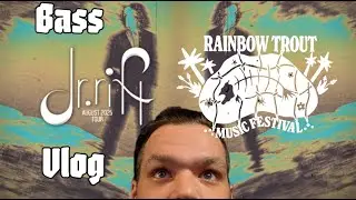 Rainbow Trout Music Festival Vlog : Playing Bass for Dr.rifT