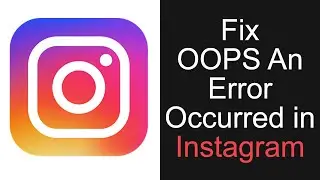 FIX Instagram OOPS An Error Occurred UPDATED