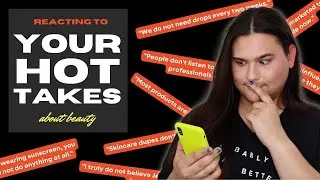 Reacting to Your Hot Takes About Beauty! | TophCam