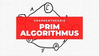 Prim Algorithmus Erkl&auml;rung + Beispiel | Minimaler Spannbaum bestimmen | Graphentheorie