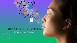 Breath of Creativity: Unlocking Artistry Through Breathwork