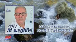 Akli At Weghlis 2021 - Yid-m a tazemmurt