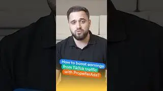 How to boost earnings from TikTok traffic with PropellerAds?