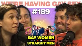 The Dropouts Attempt Gay Cultural Exchange | WHGS Ep. 189 | LGBTQ Comedy Podcast
