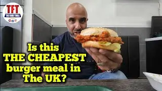 Is this THE CHEAPEST SPICY CHICKEN BURGER MEAL IN THE UK? | FOOD REVIEW | TFT