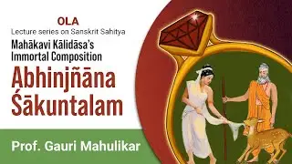 Abhijnana Sakuntalam by Prof Gauri Mahulikar - Lecture 31