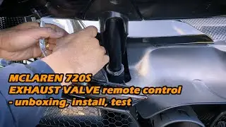 Unboxing, installing and testing the remote exhaust valve controller for the McLaren 720S