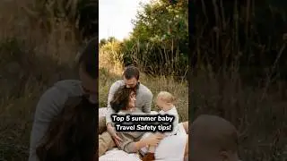 Top 5 summer baby travel safety tips #newborn #love #baby #travel #trending #shorts #cute #family