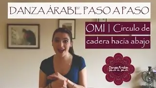 Danza Árabe Paso a Paso | Tutorial no. 11 | Movimiento: Omi