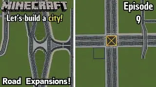 Road Expansions! - Let's build a city! | Minecraft - Episode 9