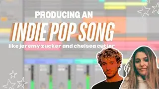 Making an Indie-Pop Song | Like Jeremy Zucker and Chelsea Cutler (Brent iii)