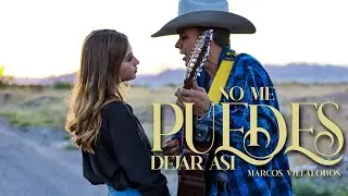Marcos Villalobos 💔 No Me Puedes Dejar Asi (Video Oficial)