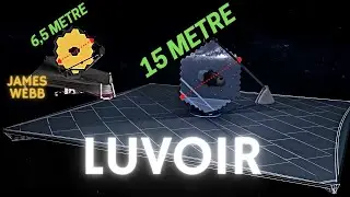 James Webb oyuncak gibi kalacak - LUVOIR GELİYOR!