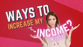 Ways to Increase Your Income in 2022 | Ways to Boost Your Income by a Huge Amount | Passive Income